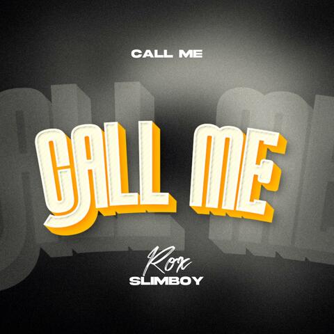 CALL ME