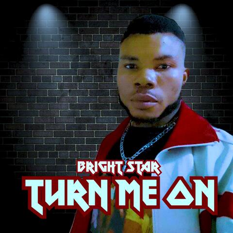 Turn me on