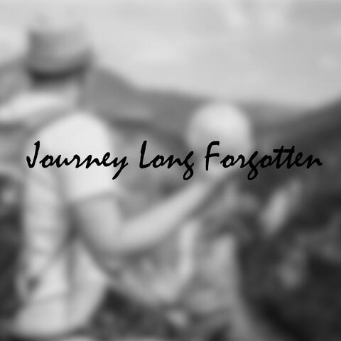 Journey Long Forgotten