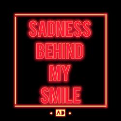 Sadness Behind My Smile