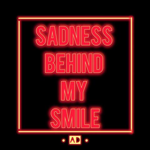 Sadness Behind My Smile