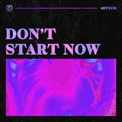 Don't Start Now