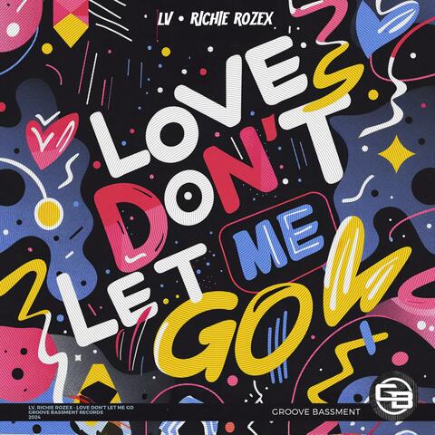 Love Don't Let Me Go