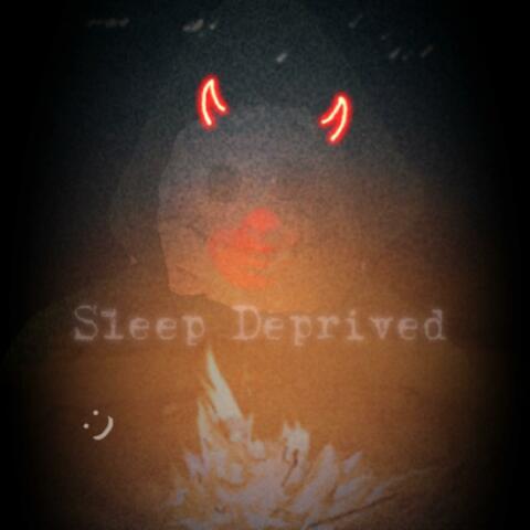 Sleep Deprived