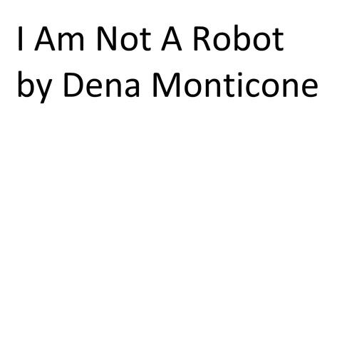 I Am Not A Robot
