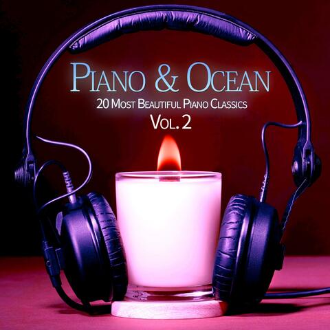 Piano & Ocean: 20 Most Beautiful Piano Classics, Vol. 2