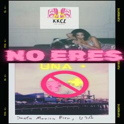 No eres una +