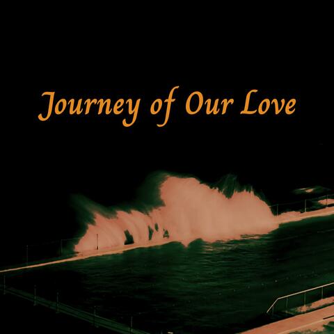 Journey of Our Love