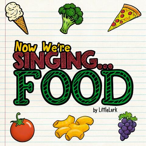 Now We're Singing... Food