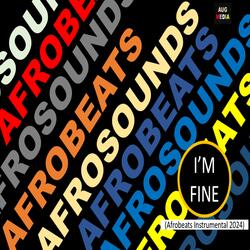 Im Fine (Afrobeats 2024)