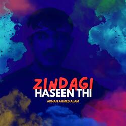 Zindagi Haseen Thi