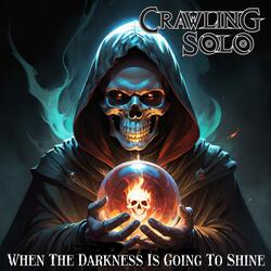 When The Darkness Is Going To Shine