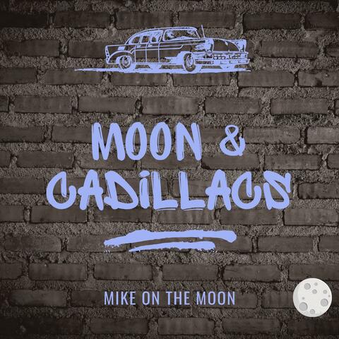 Moon & Cadillacs