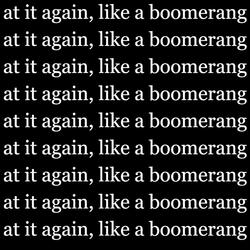 GWB (At It Again) / Everything You Throw At Life Comes Back (like a boomerang)