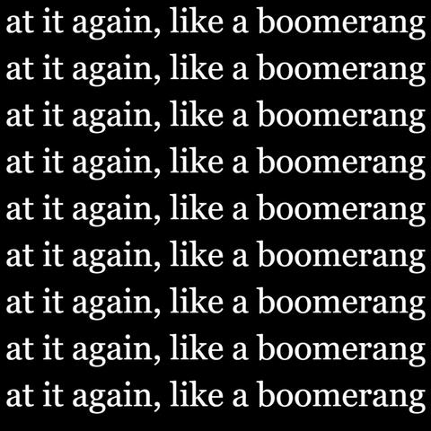 GWB (At It Again) / Everything You Throw At Life Comes Back (like a boomerang)