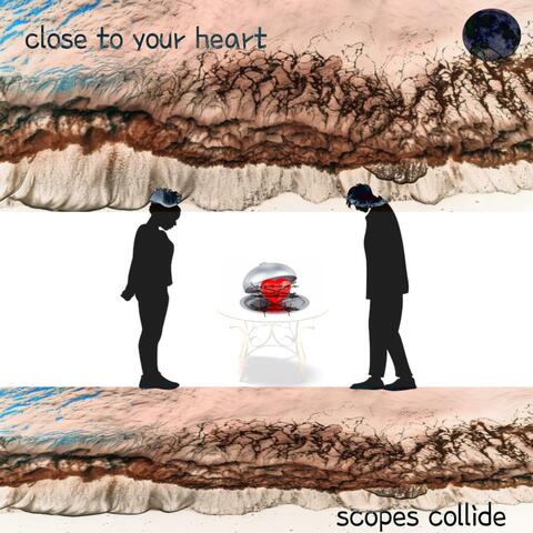 close to your heart