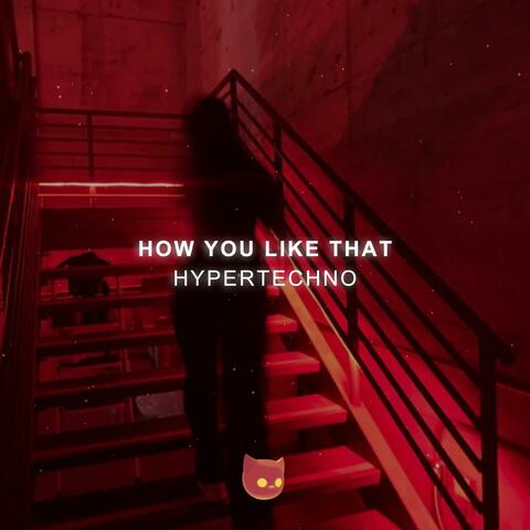 How You Like That