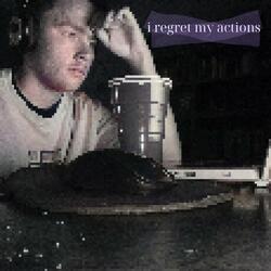 I Regret My Actions