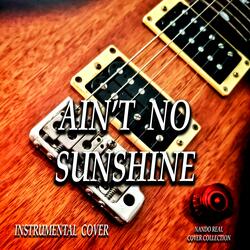 AIN'T NO SUNSHINE