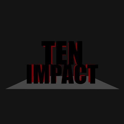 Ten Impact