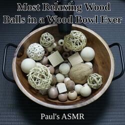 Most Relaxing Wood Balls in a Wood Bowl Ever