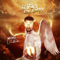 Elohim King of Glory