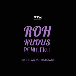 Roh Kudus Penuhiku