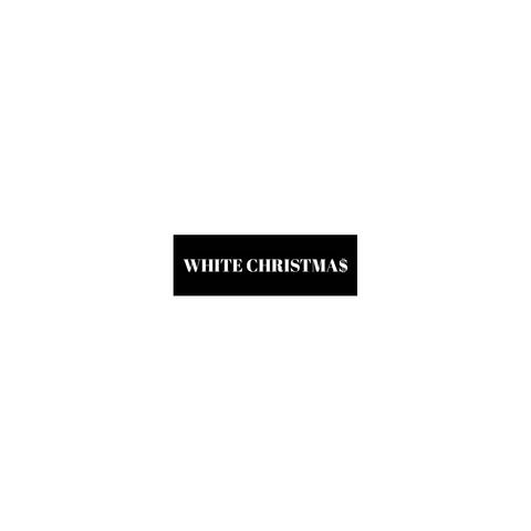 WHITE CHRISTMA$