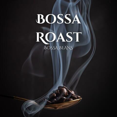 Bossa Roast
