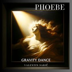 Phoebe - Gravity Dance