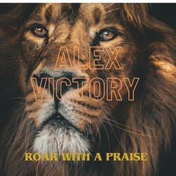 Roar With A Praise