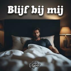 Blijf bij mij