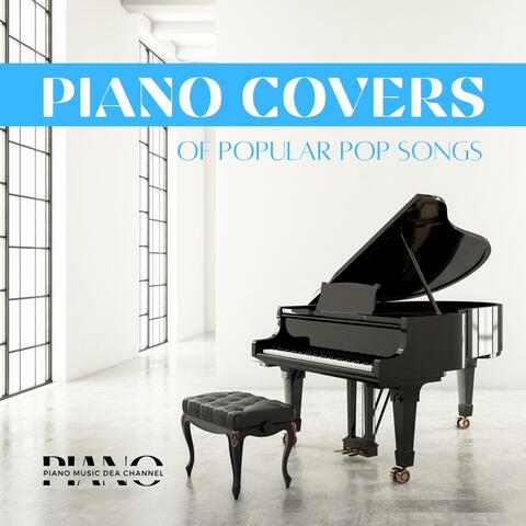Piano Covers of Popular Pop Songs