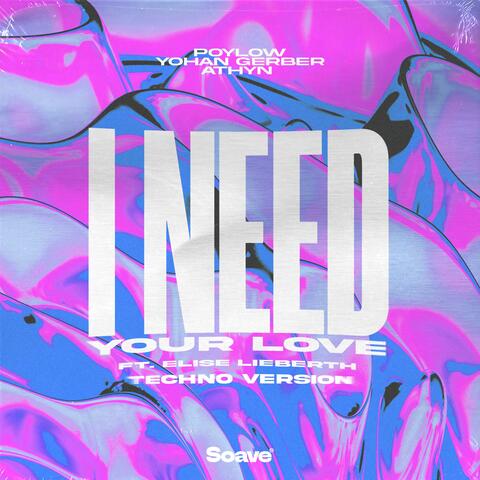 I Need Your Love (feat. Elise Lieberth)