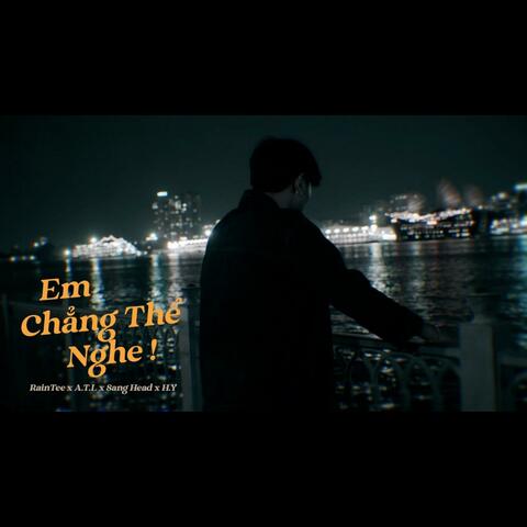 Em Chẳng Thể Nghe