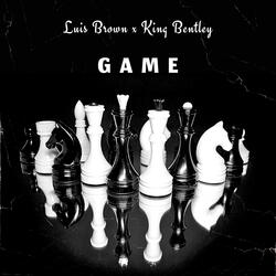 Game (feat. King Bentley)