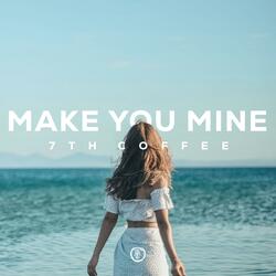 Make You Mine