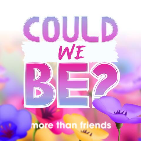 Could We Be?