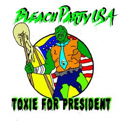Toxie For President