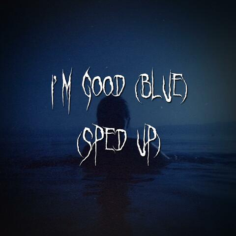 i'm good (blue)
