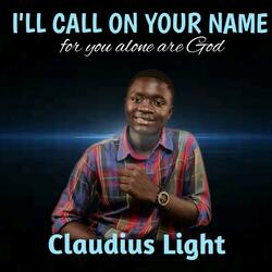 I'll Call On Your Name