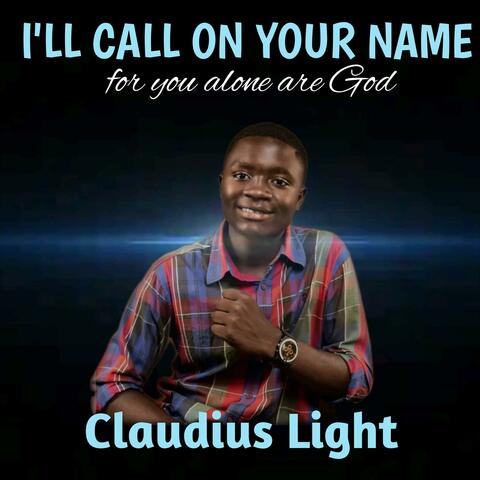I'll Call On Your Name