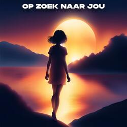 Op zoek naar jou