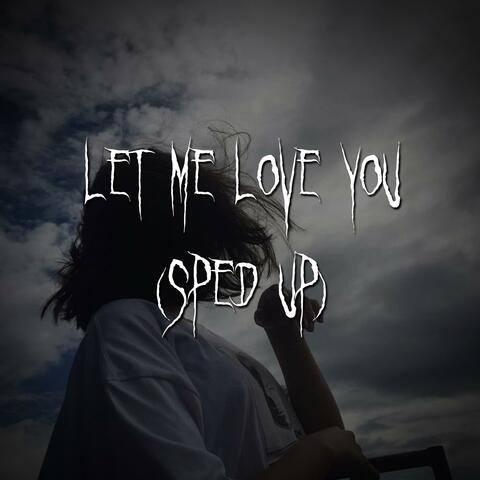 Let Me Love You