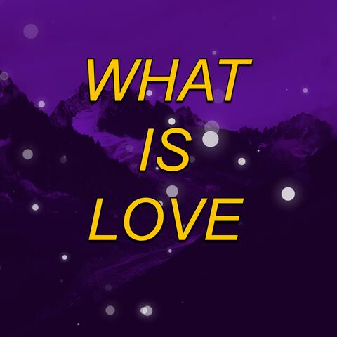 What Is Love