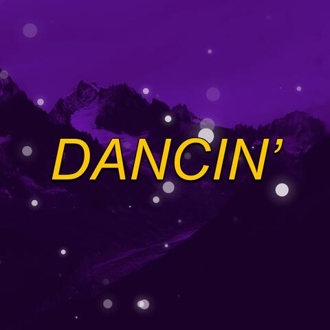 Dancin'