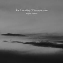 The Fourth Day Of Transcendence