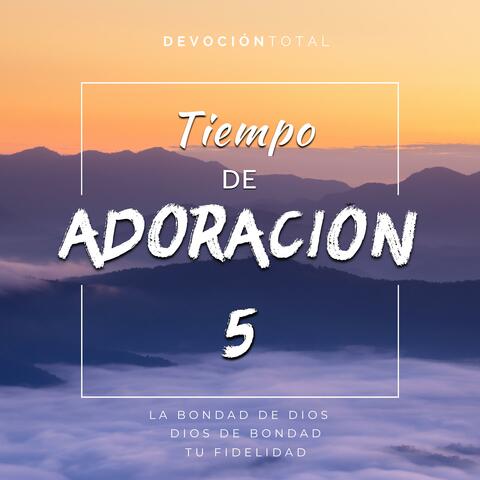 La Bondad De Dios / Dios De Bondad / Tu Fidelidad