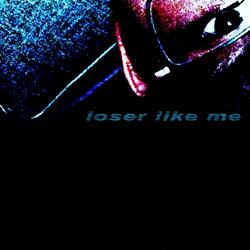 loser like me