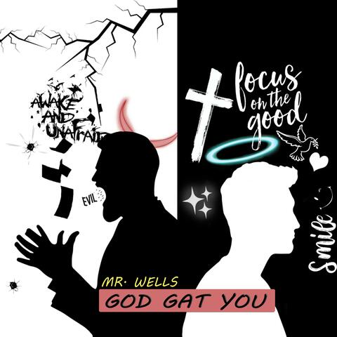 God Gat You